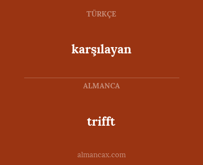 karşılayan - trifft