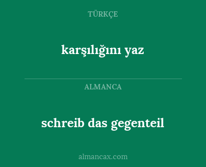 karşılığını yaz - schreib das gegenteil