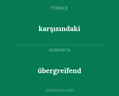 karşısındaki - übergreifend