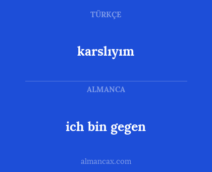ich bin gegen - karslıyım