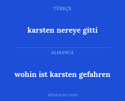karsten nereye gitti - wohin ist karsten gefahren