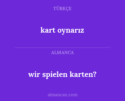 kart oynarız - wir spielen karten?
