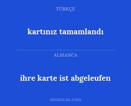 ihre karte ist abgeleufen - kartınız tamamlandı