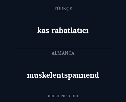 muskelentspannend - kas rahatlatıcı
