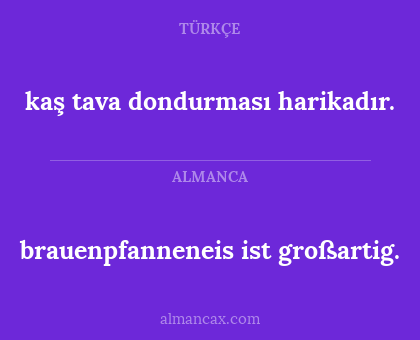 brauenpfanneneis ist großartig. - kaş tava dondurması harikadır.