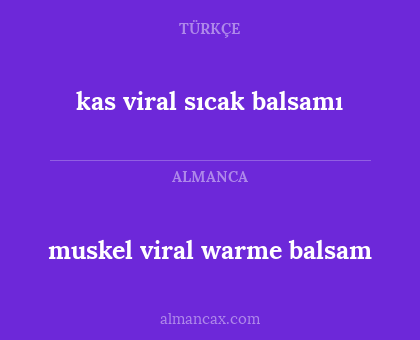 muskel viral
warme balsam - kas viral sıcak balsamı