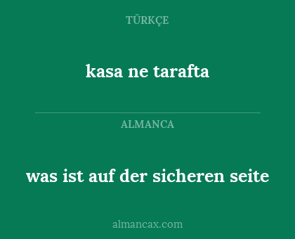 kasa ne tarafta - was ist auf der sicheren seite