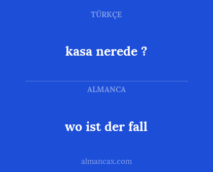 kasa nerede ? - wo ist der fall