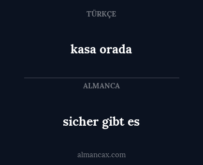 kasa orada - sicher gibt es