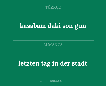letzten tag in der stadt - kasabam daki son gun