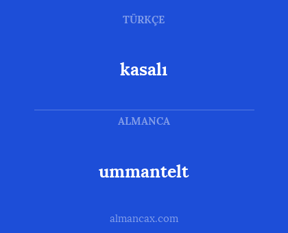 kasalı - ummantelt