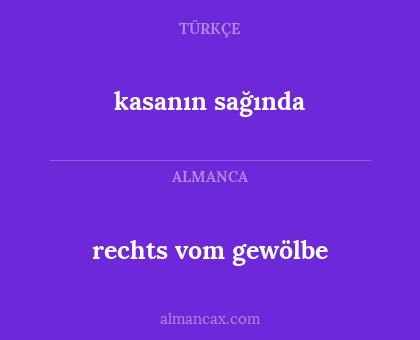 rechts vom gewölbe - kasanın sağında
