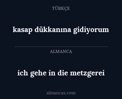 kasap dükkanına gidiyorum - ich gehe in die metzgerei
