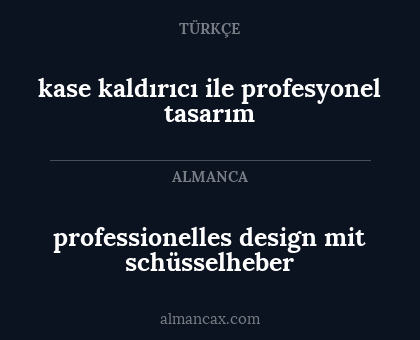 kase kaldırıcı ile profesyonel tasarım - professionelles design mit schüsselheber