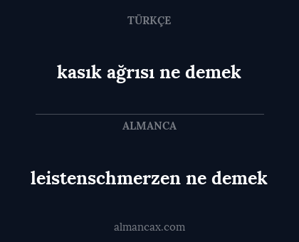 kasık ağrısı ne demek - leistenschmerzen ne demek