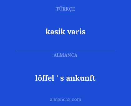 kasik varis - löffel ' s ankunft