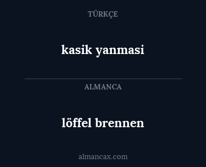kasik yanmasi - löffel brennen