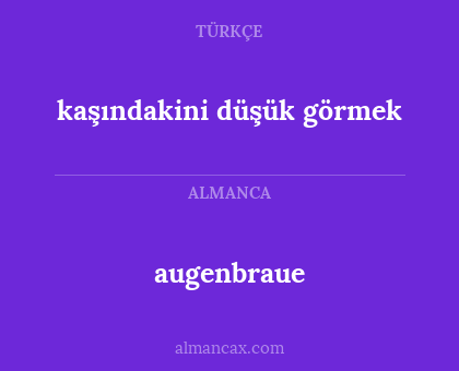kaşındakini düşük görmek - augenbraue