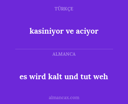 kasiniyor ve aciyor - es wird kalt und tut weh