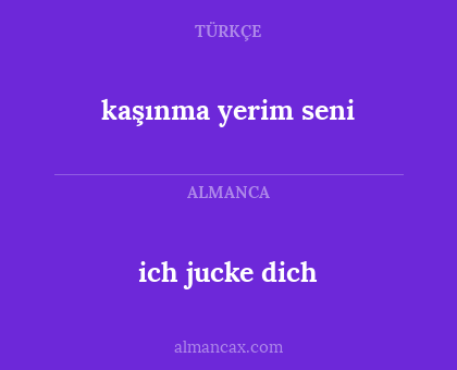 kaşınma yerim seni - ich jucke dich
