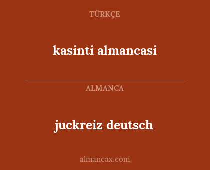 juckreiz deutsch - kasinti almancasi