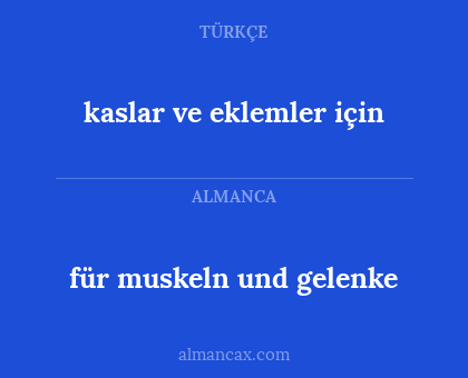 für muskeln und gelenke - kaslar ve eklemler için