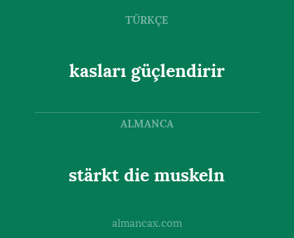 stärkt die muskeln - kasları güçlendirir