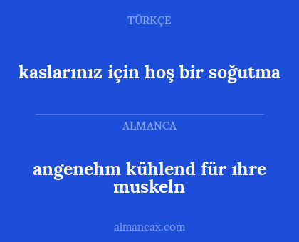kaslarınız için hoş bir soğutma - angenehm kühlend für ıhre muskeln