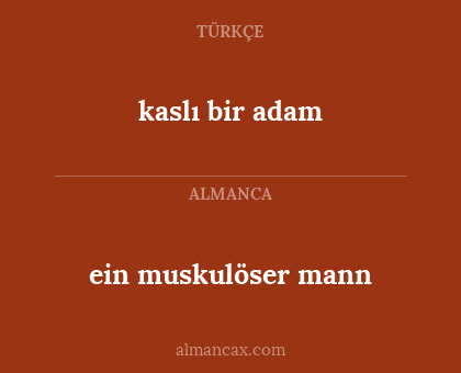 kaslı bir adam - ein muskulöser mann