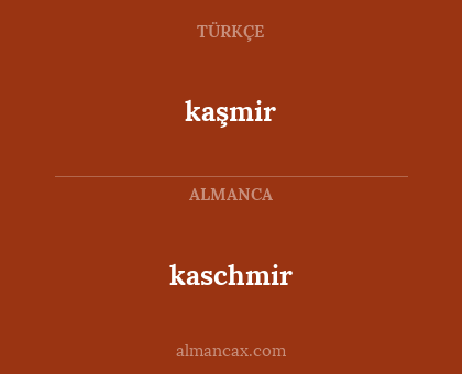 kaschmir - kaşmir