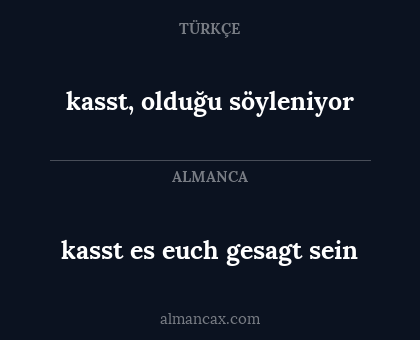 kasst es euch gesagt sein - kasst, olduğu söyleniyor