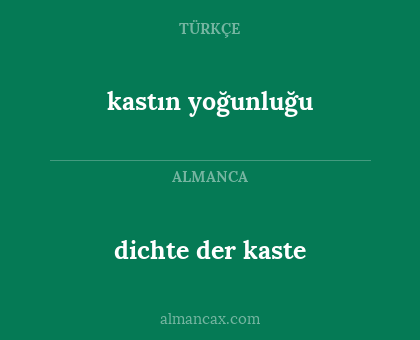 dichte der kaste - kastın yoğunluğu