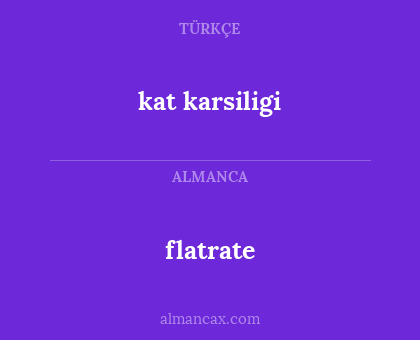 flatrate - kat karsiligi