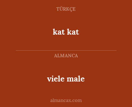 kat kat - viele male