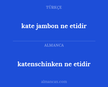 katenschinken ne etidir - kate jambon ne etidir