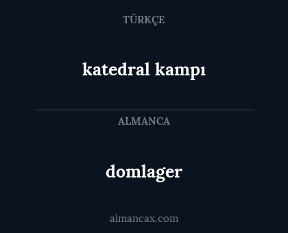 domlager - katedral kampı