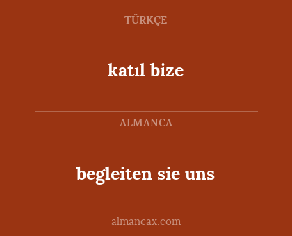 katıl bize - begleiten sie uns