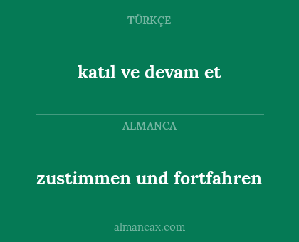 zustimmen und fortfahren - katıl ve devam et