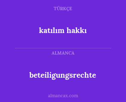 katılım hakkı - beteiligungsrechte