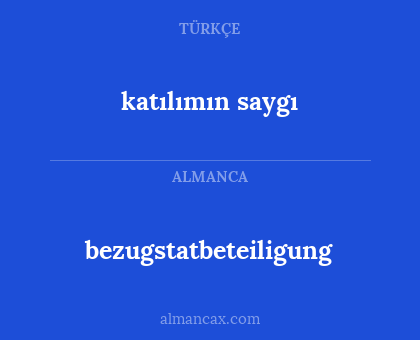 bezugstatbeteiligung - katılımın saygı