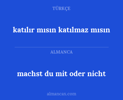 katılır mısın katılmaz mısın - machst du mit oder nicht