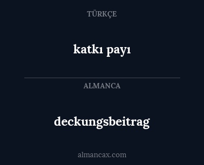 deckungsbeitrag - katkı payı