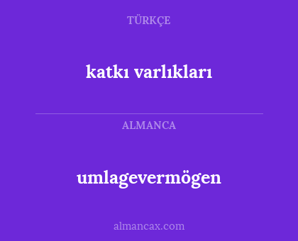 umlagevermögen - katkı varlıkları