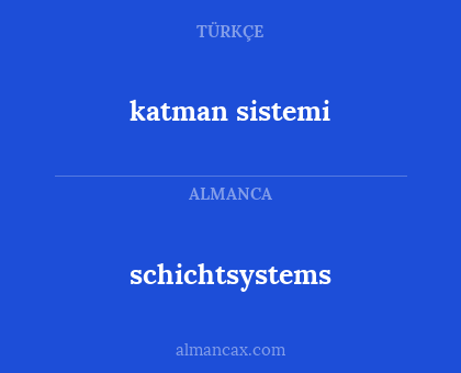 schichtsystems - katman sistemi