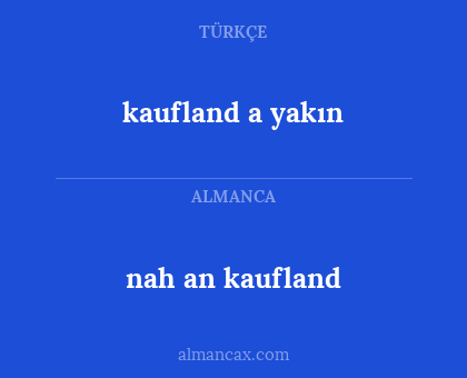 kaufland a yakın - nah an kaufland