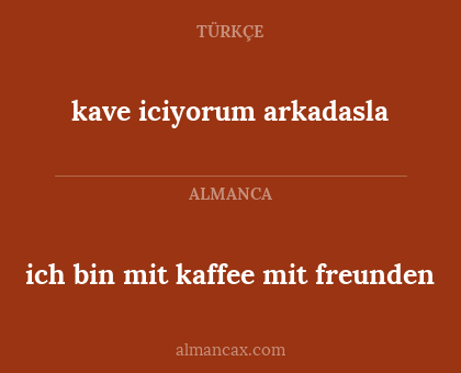 kave iciyorum arkadasla - ich bin mit kaffee mit freunden