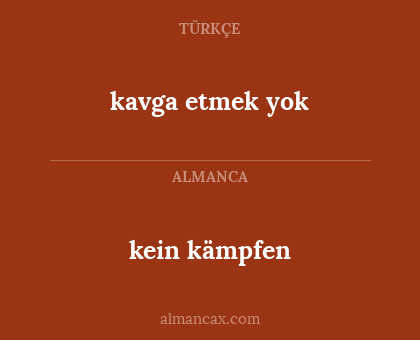 kein kämpfen - kavga etmek yok