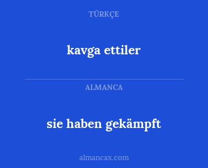 sie haben gekämpft - kavga ettiler