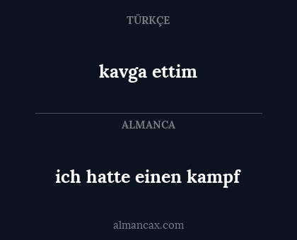 kavga ettim - ich hatte einen kampf