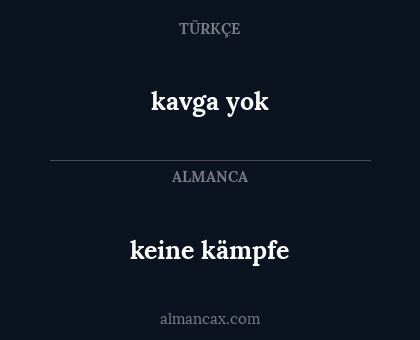keine kämpfe - kavga yok